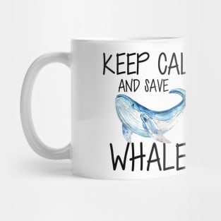 Whale - Keep calm and save whales Mug